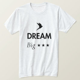 Träume groß Inspirations-Zitat T-Shirt | Motivatio