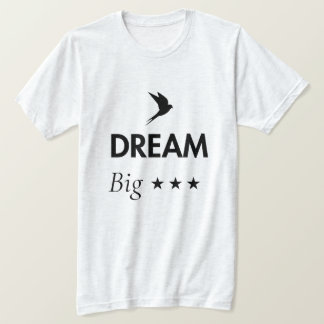 Träume groß Inspirations-Zitat T-Shirt | Motivatio