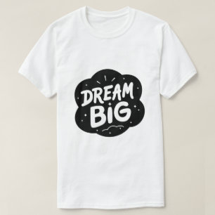 Träume groß – Kühne inspirierende Typografie T-Shirt