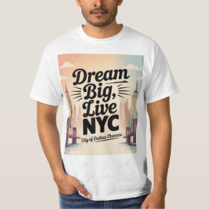 Träume groß, lebe NYC T-Shirt