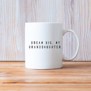 Träume groß Meine Enkelin Kaffeetasse