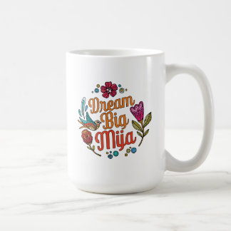 Träume groß, Mija | Lateinamerikanisches inspirier Kaffeetasse