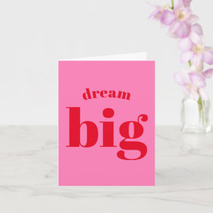 Träume groß! Modern Bold Red - Hot Pink Abschluss Karte