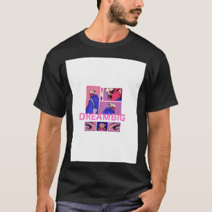 Träume groß täglich T-Shirt