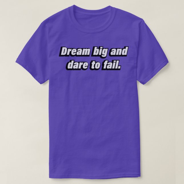 Träume groß und wagen, versagen T-Shirt (Design vorne)