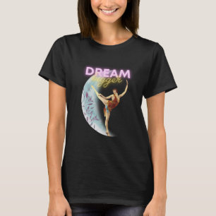 Träume größer Vintage-Balletttänzerin  T-Shirt
