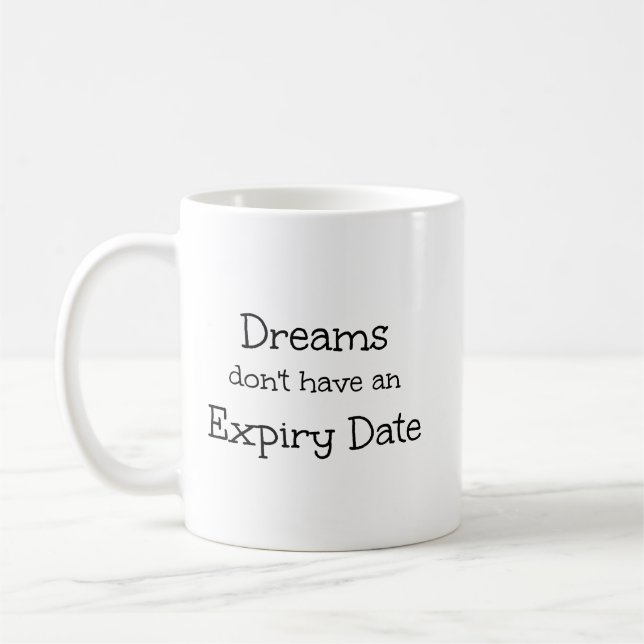 Träume haben kein Ablaufdatum Kaffeetasse (Links)