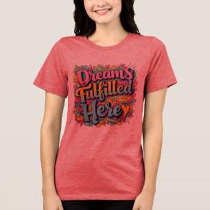 Träume hier erfüllt - Motivierend handGezeichnet G Tri-Blend Shirt