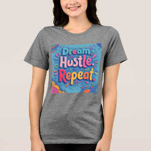 Träume. Hustle. Wieder von vorne. - Farbenfrohe ha Tri-Blend Shirt