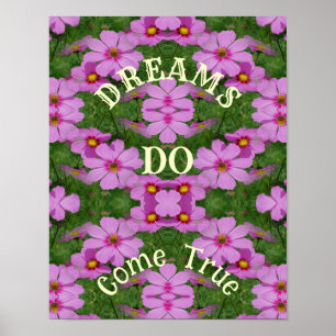 Träume kommen wahre Kosmos-Blume Inspiration Poster
