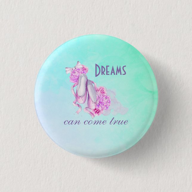 Träume können wahre Ballet Slippers in Aquarell Button (Vorderseite)