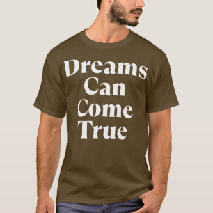 Träume können wahre Retro Typografie Motivierend w T-Shirt