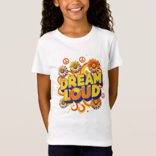 "Träume laut" Stärkung und Selbstvertrauen für Mäd T-Shirt