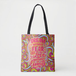 Träume ohne Angst und Liebe ohne Grenzen! Tasche