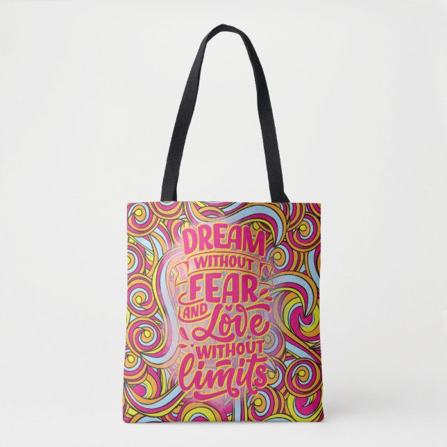 Träume ohne Angst und Liebe ohne Grenzen! Tasche (Vorderseite)