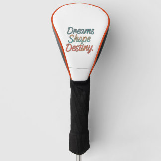 Träume prägen das Schicksal Golf Headcover