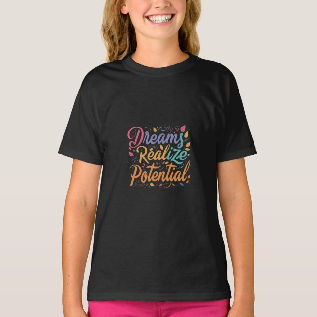 Träume verwirklichen Potenzial T-Shirt (Vorderseite)