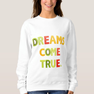 Träume wahr werden sweatshirt