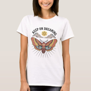 Träume weiter, himmlischer Nachtfalter T-Shirt