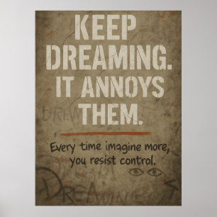 Träume weiter, kühne Motivations-Rebellion-Zitat Poster