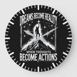 Träume werden Realität, wenn Gedanken zu Taten wer Große Wanduhr
