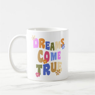 Träume werden wahr" Inspirationsflorale Typografie Kaffeetasse