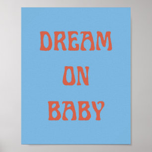 Träumen auf dem Babyposter Mauer in Blue & Orange Poster