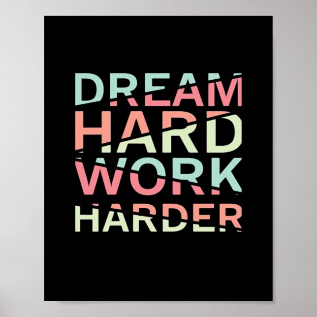 Träumen harte Arbeit hart klassisch Poster (Vorne)