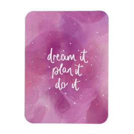 Träumen Sie es, planen Sie es, tun Sie es Magnet