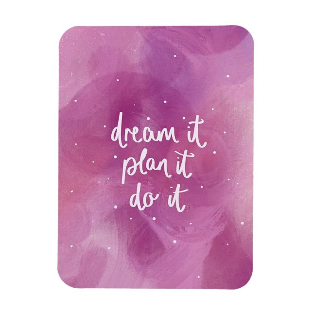 Träumen Sie es, planen Sie es, tun Sie es Magnet (Vertikal)