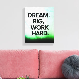 Träumen Sie große Arbeit hart Minimalistische Mo Leinwanddruck