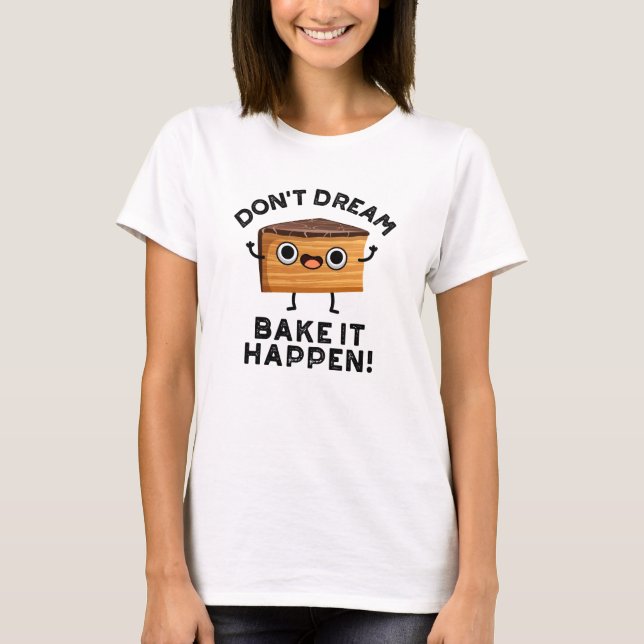 Träumen Sie nicht davon, dass es zu einem lustigen T-Shirt (Vorderseite)