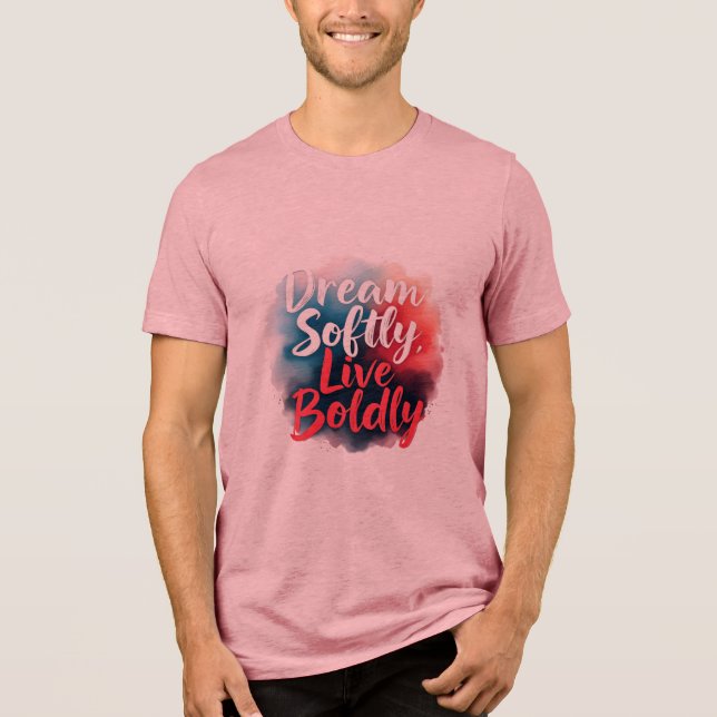 Träumen Sie sanft, leben Sie mutig Tri-Blend Shirt (Vorderseite)