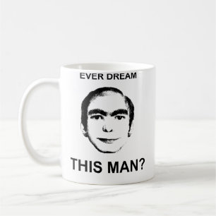 Träumen Sie überhaupt diesen Mann? Kaffeetasse