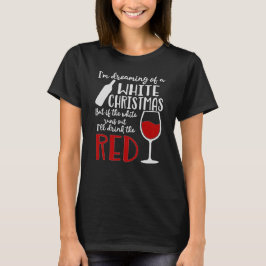Träumen von einem weißen Weihnachten - Funny T-Shirt