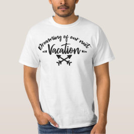 Träumen von unserem nächsten Urlaub | Reise-Zitat  T-Shirt