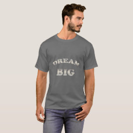 Traumgroßes. Lustiger Steigungstext T-Shirt