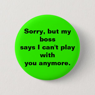Traurig, aber meine bosssays kann ich withyou button