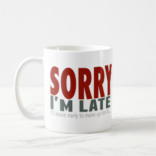 TRAURIG bin ich… spät Kaffeetasse