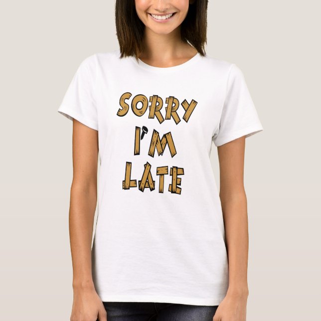 Traurig bin ich spät T-Shirt (Vorderseite)