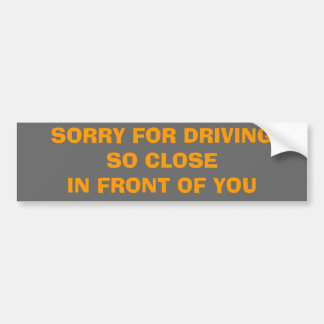 TRAURIG FÜR DRIVINGSO CLOSEIN FRONT VON IHNEN AUTOAUFKLEBER