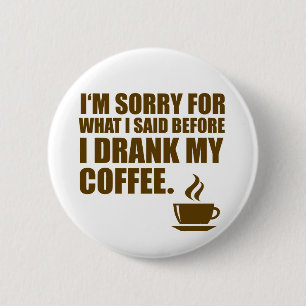 Traurig für, was ich Kaffee-Abhängigkeits-Spaß Button
