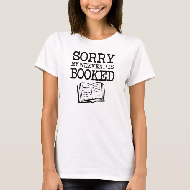 Traurig ist mein Wochenende gebuchtes lustiges T-Shirt (Vorderseite)