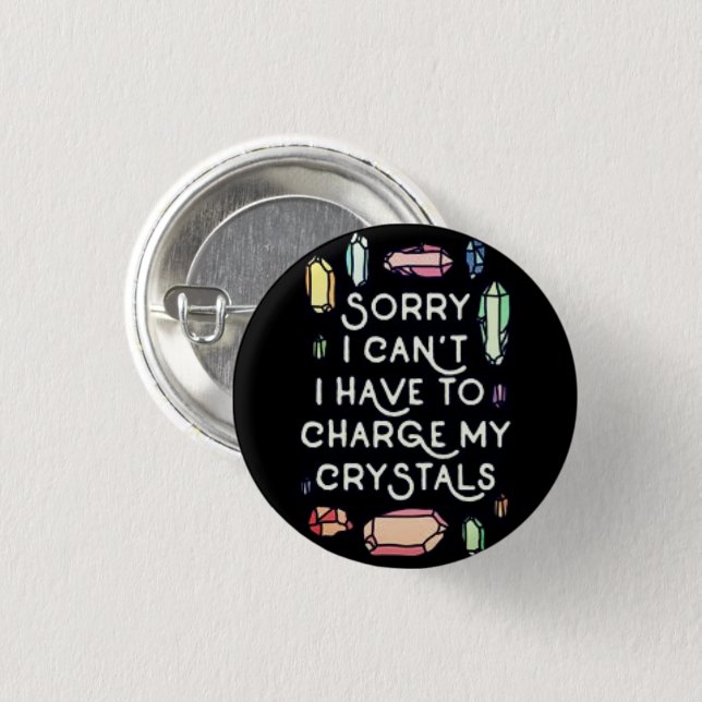 Traurig, muss ich meine Kristalle aufladen! Button (Vorne & Hinten)