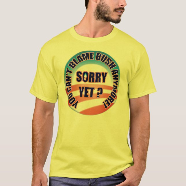 Traurig schon? Sie können Bush nicht mehr tadeln! T-Shirt (Vorderseite)