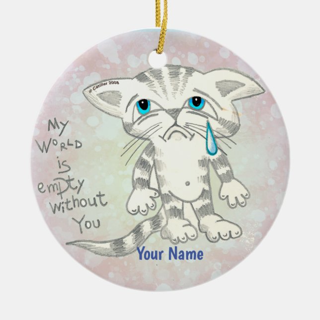 Traurige Katze leere Welt  Keramik Ornament (Vorne)
