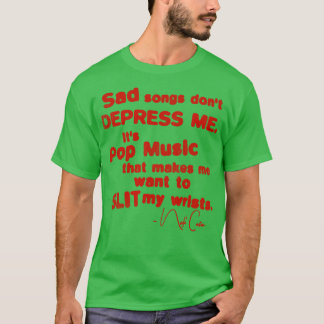 Traurige Songs depressen mich nicht T-Shirt