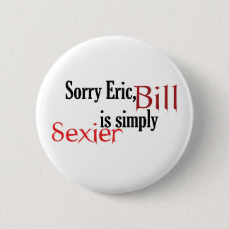 Trauriger Bill, Eric ist - Knopf einfach sexyern Button