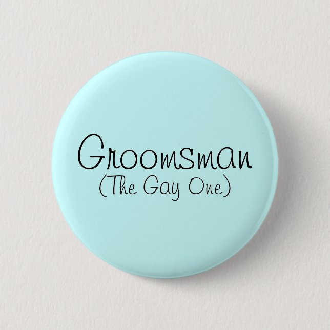 Trauzeuge (The Gay One) Button (Vorderseite)