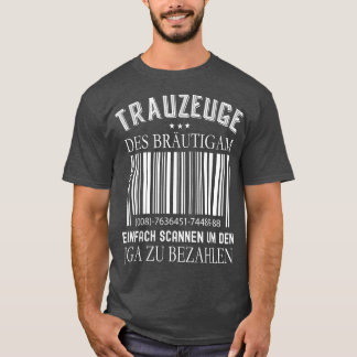 Trauzeuge von GroomScan und Pay JGAFun T-Shirt